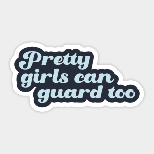 Pretty-Girls-Can-Guard-Too Sticker